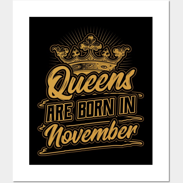 Queens are Born in November Birthday Gift Wall Art by aneisha